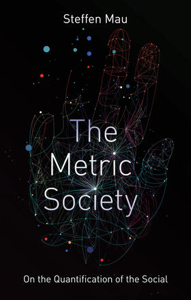 Mau |  Metric Society on the Quantification of the Social | Buch |  Sack Fachmedien