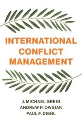 Greig / Owsiak / Diehl |  International Conflict Management | eBook | Sack Fachmedien