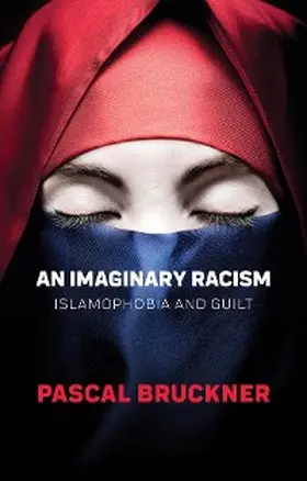 Bruckner |  An Imaginary Racism | eBook | Sack Fachmedien