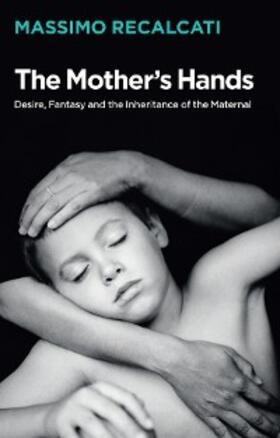 Recalcati |  The Mother's Hands | eBook | Sack Fachmedien