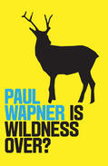 Wapner |  Is Wildness Over? | Buch |  Sack Fachmedien