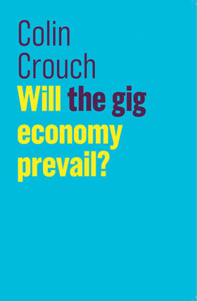 Crouch | Will the Gig Economy Prevail? | Buch | 978-1-5095-3243-8 | sack.de
