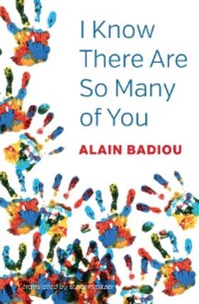 Badiou |  I Know There Are So Many of You | eBook | Sack Fachmedien