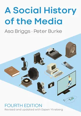Briggs / Burke / Ytreberg |  A Social History of the Media | Buch |  Sack Fachmedien