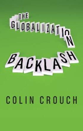 Crouch |  The Globalization Backlash | eBook | Sack Fachmedien