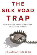 Holslag |  The Silk Road Trap | Buch |  Sack Fachmedien