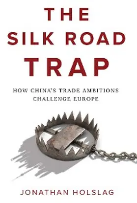 Holslag |  The Silk Road Trap | eBook | Sack Fachmedien
