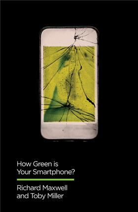 Maxwell / Miller | How Green Is Your Smartphone? | Buch | 978-1-5095-3471-5 | sack.de