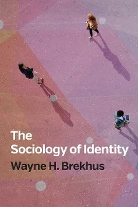 Brekhus |  The Sociology of Identity | eBook | Sack Fachmedien