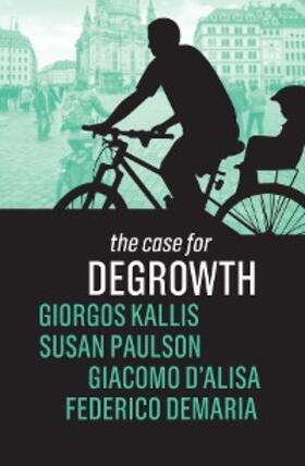 Kallis / Paulson / D'Alisa | The Case for Degrowth | E-Book | sack.de