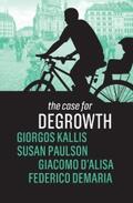 Kallis / Paulson / D'Alisa |  The Case for Degrowth | eBook | Sack Fachmedien