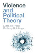 Frazer / Hutchings |  Violence and Political Theory | Buch |  Sack Fachmedien
