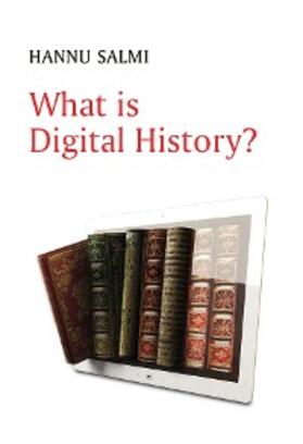 Salmi |  What is Digital History? | eBook | Sack Fachmedien