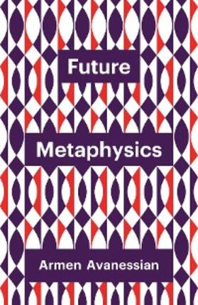 Avanessian | Future Metaphysics | E-Book | sack.de