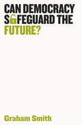 Smith |  Can Democracy Safeguard the Future? | Buch |  Sack Fachmedien