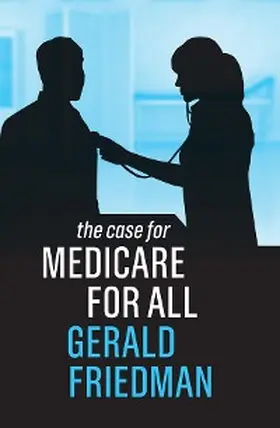 Friedman |  The Case for Medicare for All | eBook | Sack Fachmedien