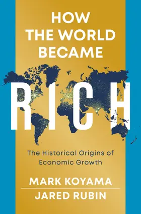 Koyama / Rubin | How the World Became Rich | Buch | 978-1-5095-4023-5 | www.sack.de