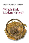 Wiesner-Hanks |  What Is Early Modern History? | Buch |  Sack Fachmedien
