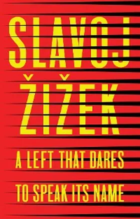 Zizek |  A Left that Dares to Speak Its Name | eBook | Sack Fachmedien