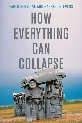 Servigne / Stevens | How Everything Can Collapse | Buch | 978-1-5095-4139-3 | www.sack.de