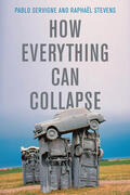 Servigne / Stevens |  How Everything Can Collapse | Buch |  Sack Fachmedien