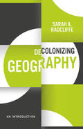 Radcliffe |  Decolonizing Geography | Buch |  Sack Fachmedien