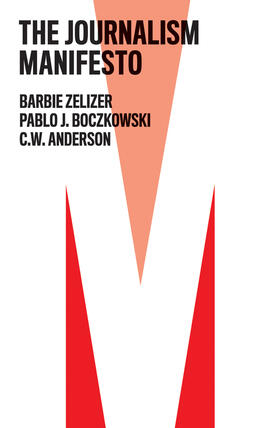 Zelizer / Boczkowski / Anderson | The Journalism Manifesto | Buch | 978-1-5095-4263-5 | sack.de