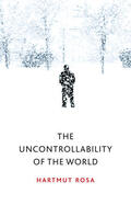 Rosa |  The Uncontrollability of the World | Buch |  Sack Fachmedien