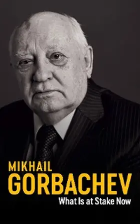 Gorbachev | What Is at Stake Now | E-Book | sack.de