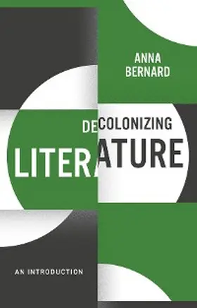 Bernard |  Decolonizing Literature | eBook | Sack Fachmedien