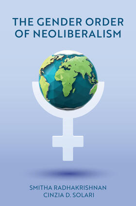 Radhakrishnan / Solari |  The Gender Order of Neoliberalism | Buch |  Sack Fachmedien