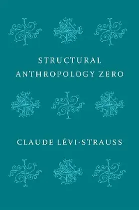 Levi-Strauss |  Structural Anthropology Zero | eBook | Sack Fachmedien