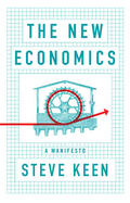 Keen |  The New Economics | Buch |  Sack Fachmedien