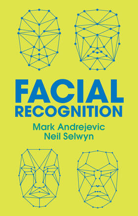 Andrejevic / Selwyn |  Facial Recognition | Buch |  Sack Fachmedien