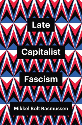 Rasmussen |  Late Capitalist Fascism | Buch |  Sack Fachmedien
