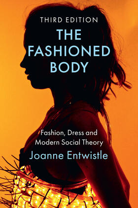 Entwistle | The Fashioned Body | Buch | 978-1-5095-4788-3 | sack.de