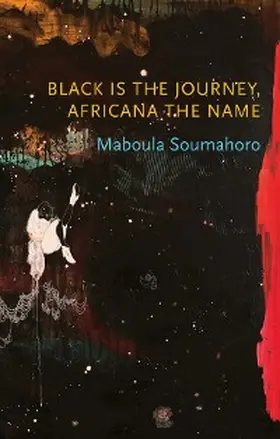 Soumahoro |  Black is the Journey, Africana the Name | eBook | Sack Fachmedien