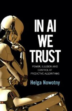 Nowotny |  In AI We Trust | eBook | Sack Fachmedien