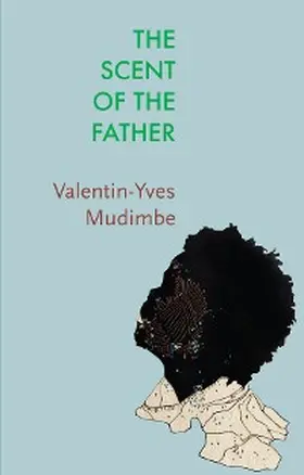 Mudimbe | The Scent of the Father | E-Book | sack.de