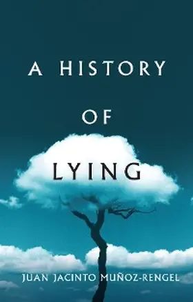 Muñoz-Rengel |  A History of Lying | eBook | Sack Fachmedien