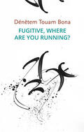 Touam Bona |  Fugitive, Where Are You Running? | Buch |  Sack Fachmedien