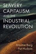 Berg / Hudson |  Slavery, Capitalism and the Industrial Revolution | eBook | Sack Fachmedien