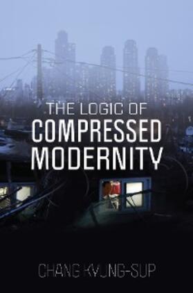 Kyung-Sup | The Logic of Compressed Modernity | E-Book | sack.de