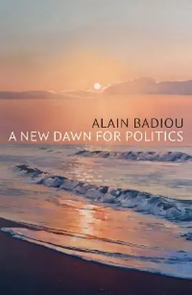 Badiou | A New Dawn for Politics | E-Book | www.sack.de