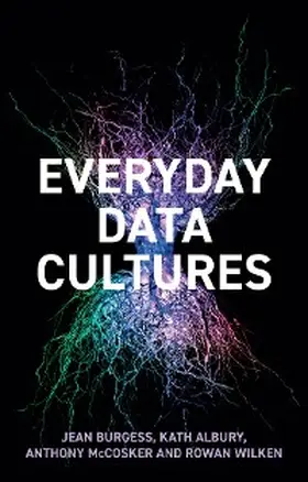 Burgess / Albury / Mccosker |  Everyday Data Cultures | eBook | Sack Fachmedien