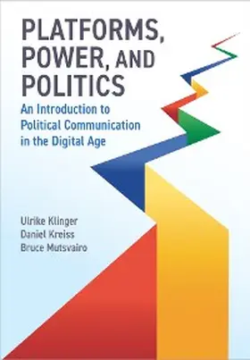 Klinger / Kreiss / Mutsvairo |  Platforms, Power, and Politics | eBook | Sack Fachmedien