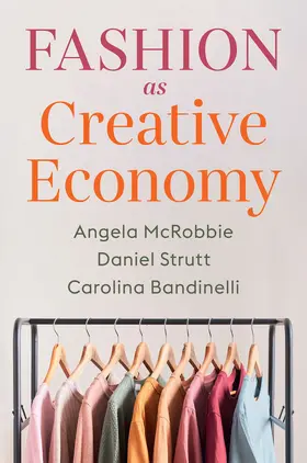 McRobbie / Strutt / Bandinelli |  Fashion as Creative Economy | Buch |  Sack Fachmedien