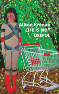 Krenak |  Life Is Not Useful | Buch |  Sack Fachmedien