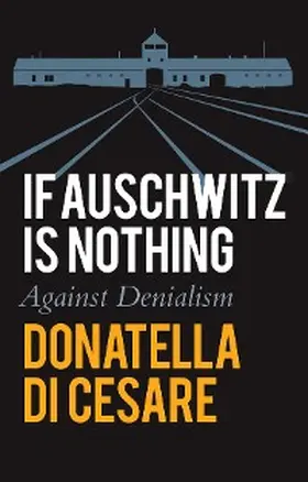 Di Cesare |  If Auschwitz is Nothing | eBook | Sack Fachmedien