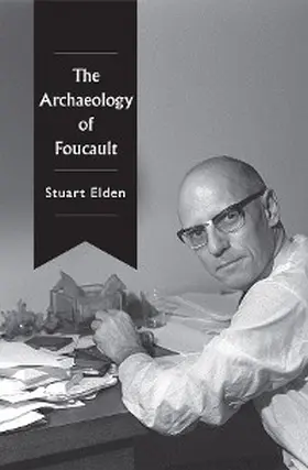 Elden |  The Archaeology of Foucault | eBook | Sack Fachmedien